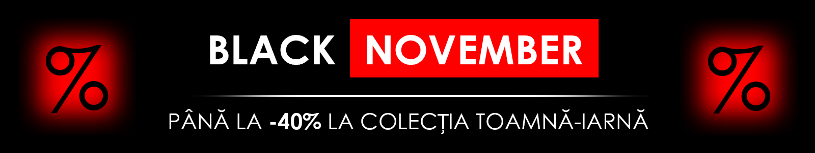 BLACK NOVEMBER PÂNĂ LA -40%